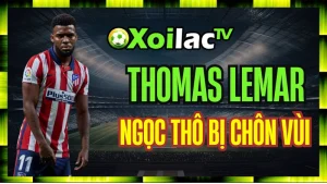 Thomas Lemar – Viên Ngọc Thô Bị Chôn Vùi Giữa Hệ Thống Phòng Ngự Atletico Madrid
